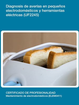 cover image of UF2245--Diagnosis de averías en pequeños electrodomésticos y herramientas elécticas